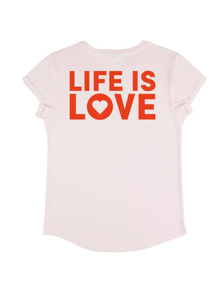 T-shirt Roll Up "Life is Love"