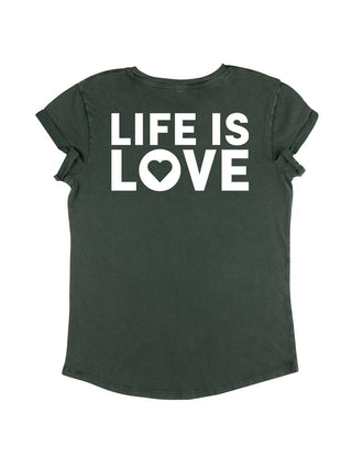 T-shirt Roll Up "Life is Love"