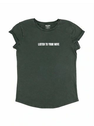 T-shirt Roll Up Brodé "Listen to Your Wife"