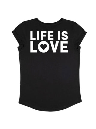 T-shirt Roll Up "Life is Love"