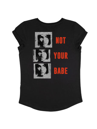 T-shirt Roll Up "Not Your Babe"