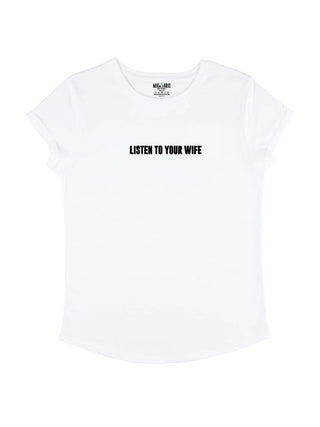 T-shirt Roll Up Brodé "Listen to Your Wife"