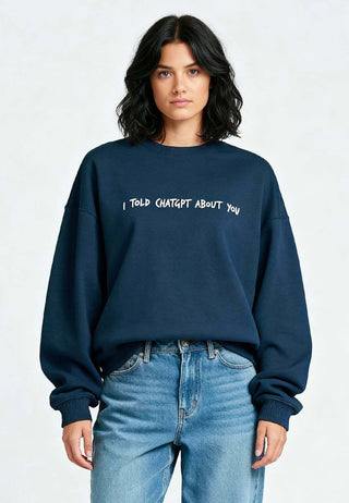 Sweatshirt Oversize Brodé "I Told ChatGPT"