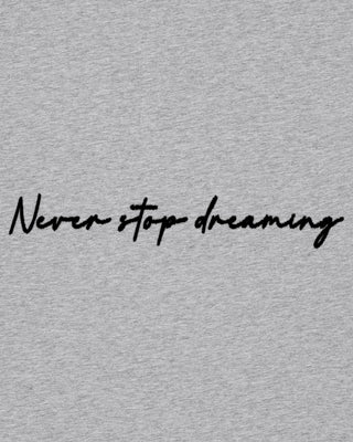 T-shirt Classic "Never Stop Dreaming"