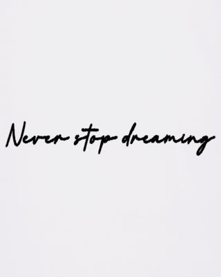 T-shirt Classic "Never Stop Dreaming"