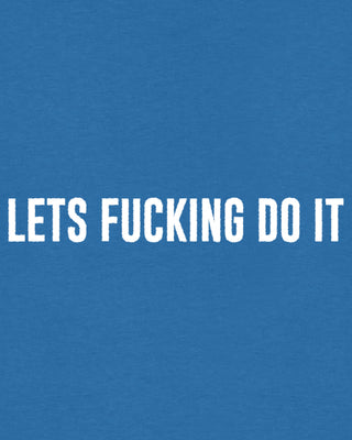 T-shirt Classic Brodé "Let's Fucking Do It"