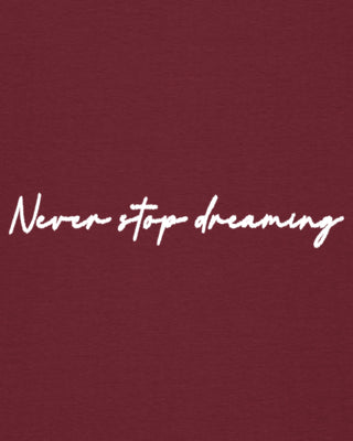 T-shirt Classic "Never Stop Dreaming"