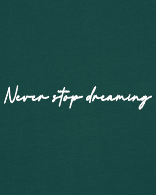 T-shirt Classic "Never Stop Dreaming"