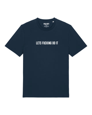 T-shirt Classic Brodé "Let's Fucking Do It"