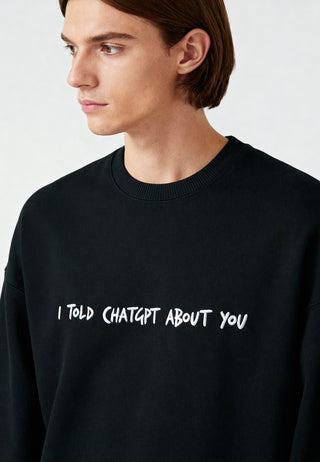 Sweatshirt Oversize Brodé "I Told ChatGPT"