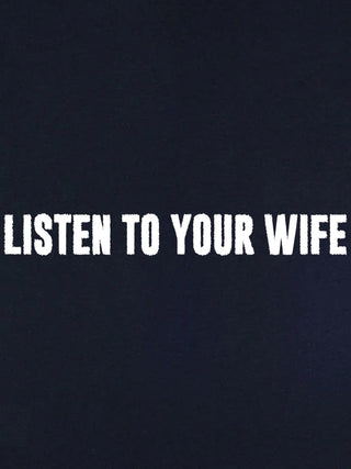 T-shirt Roll Up Brodé "Listen to Your Wife"