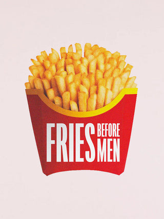 T-shirt Roll Up "Fries Before Men"