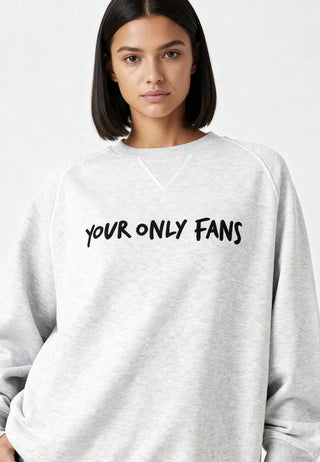 Sweatshirt Raglan Brodé "Your Only Fans"