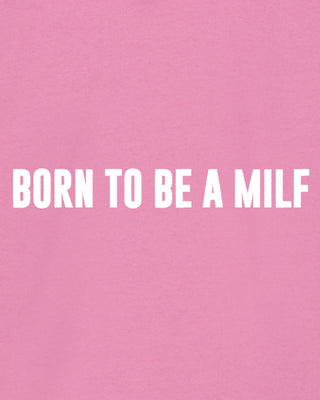 Hoodie Classic Brodé "Born to Be a Milf" - Mira Paris