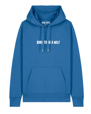 Hoodie Classic Brodé "Born to Be a Milf" - Mira Paris
