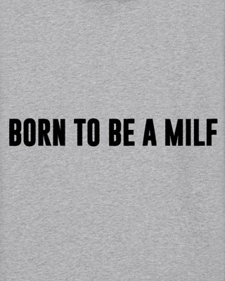Hoodie Classic Brodé "Born to Be a Milf" - Mira Paris