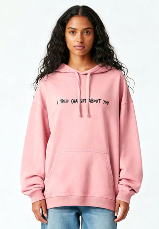 Hoodie Oversize Brodé "I Told ChatGPT"