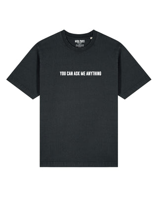 T-shirt Classic Brodé "You Can Ask Me Anything"