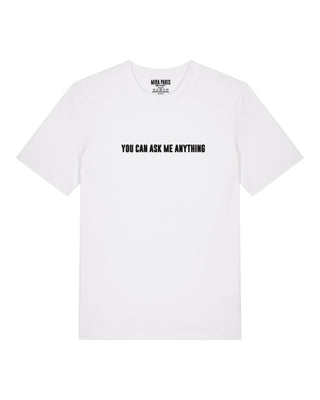 T-shirt Classic Brodé "You Can Ask Me Anything"