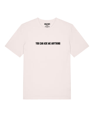 T-shirt Classic Brodé "You Can Ask Me Anything"