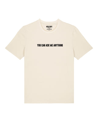 T-shirt Classic Brodé "You Can Ask Me Anything"