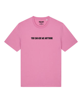 T-shirt Classic Brodé "You Can Ask Me Anything"