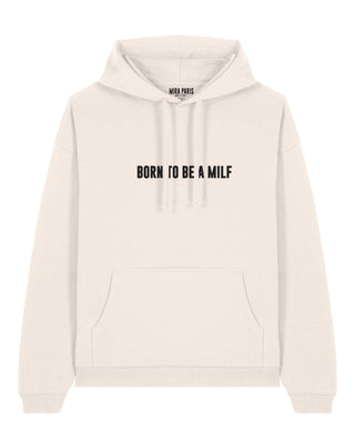 Hoodie Oversize Brodé "Born to Be a Milf"