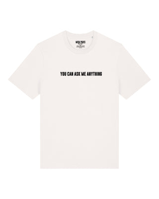 T-shirt Classic Brodé "You Can Ask Me Anything"