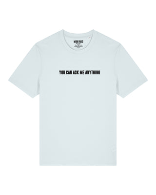 T-shirt Classic Brodé "You Can Ask Me Anything"