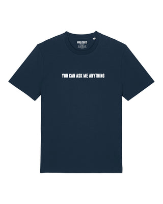 T-shirt Classic Brodé "You Can Ask Me Anything"