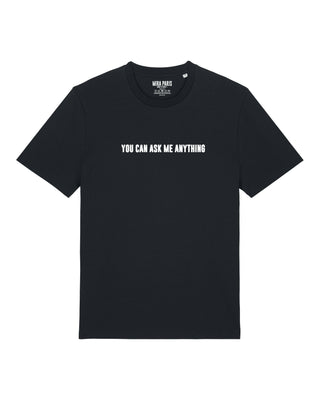 T-shirt Classic Brodé "You Can Ask Me Anything"