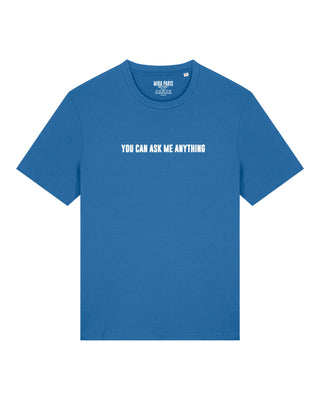 T-shirt Classic Brodé "You Can Ask Me Anything"