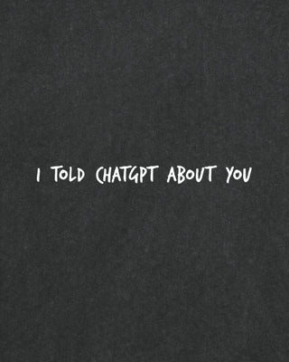 Sweatshirt Oversize Brodé "I Told ChatGPT"