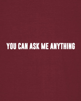 T-shirt Classic Brodé "You Can Ask Me Anything"