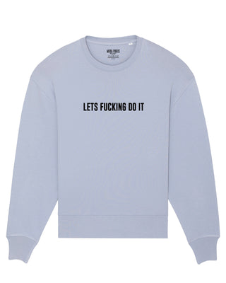 Sweatshirt Oversize Brodé "Let's Fucking Do It"