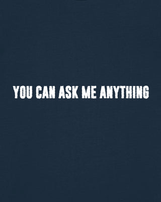 T-shirt Classic Brodé "You Can Ask Me Anything"