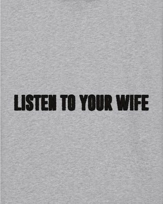 Hoodie Classic Brodé "Listen to Your Wife"