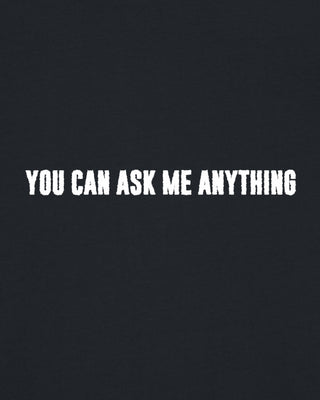 T-shirt Classic Brodé "You Can Ask Me Anything"