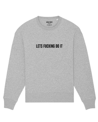 Sweatshirt Oversize Brodé "Let's Fucking Do It"