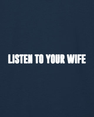 Hoodie Classic Brodé "Listen to Your Wife"