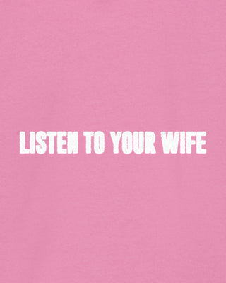 Hoodie Classic Brodé "Listen to Your Wife"