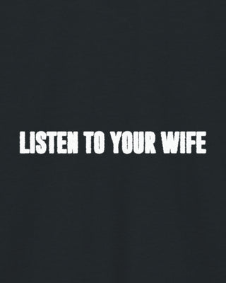 Hoodie Classic Brodé "Listen to Your Wife"