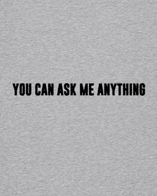 T-shirt Classic Brodé "You Can Ask Me Anything"