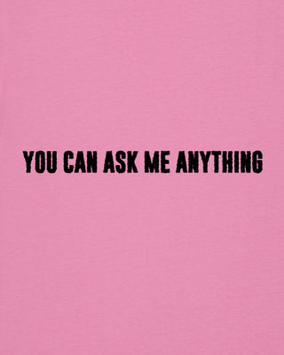 T-shirt Classic Brodé "You Can Ask Me Anything"