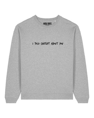 Sweatshirt Oversize Brodé "I Told ChatGPT"