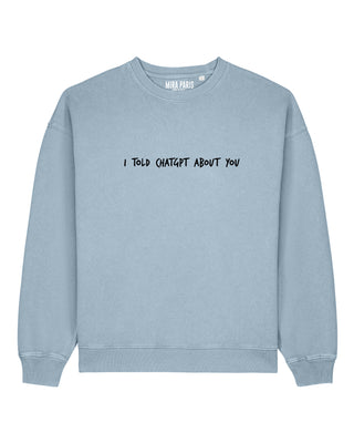 Sweatshirt Oversize Brodé "I Told ChatGPT"