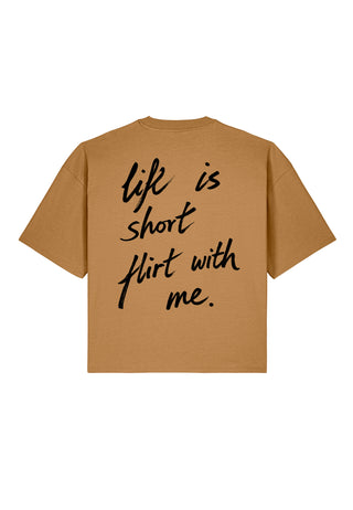 T-shirt Boxy "Life Is Short"