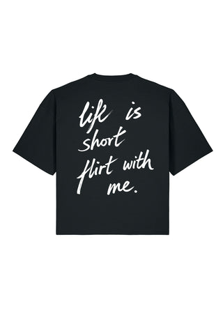 T-shirt Boxy "Life Is Short"