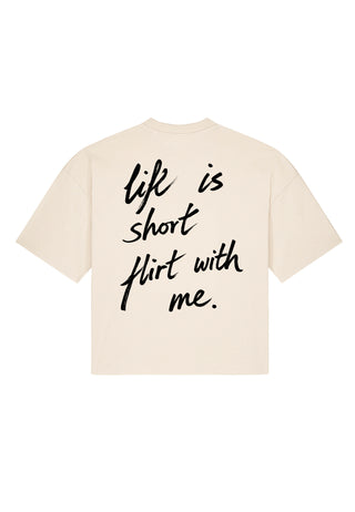 T-shirt Boxy "Life Is Short"