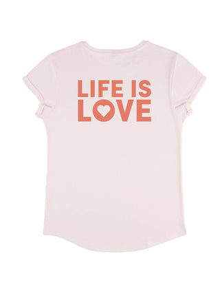 T-shirt Roll Up "Life is Love"